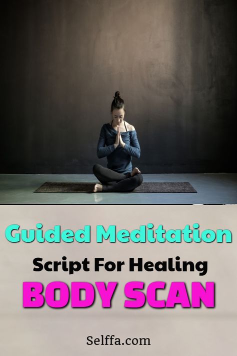 Body Scan Meditation Scripts - SELFFA Guided Imagery Scripts For Adults, Opening Meditation Script For Yoga, Guided Meditation Scripts For Adults, Yoga Introduction Script, Relaxation Scripts Guided Meditation, Self Love Meditation Script, Body Scan Meditation Script, Guided Imagery Scripts, Yoga Nidra Script