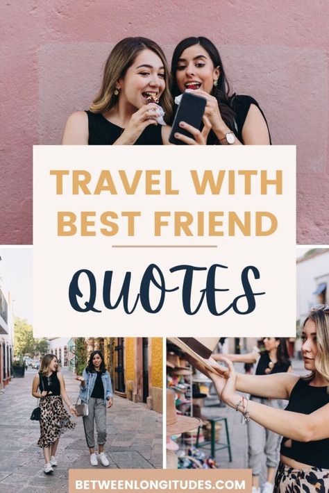 70+ Travel With Best Friend Quotes - Between Longitudes Travel With Sister Quotes, Travel With Best Friend, Friend Trip Quotes, Trip With Friends Quotes Memories, Best Friend Going Abroad Quotes, Travel Partner Quotes Friends, Traveling With Best Friend Quotes, Girls Trip Quotes, Travel With Friends Quotes