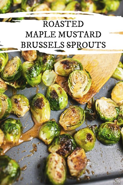 Maple Butter Brussel Sprouts, Holiday Vegetables, Brussel Sprouts With Maple Syrup, Brussel Sprouts Maple Syrup, Maple Mustard Brussel Sprouts, Maple Glazed Brussel Sprouts And Butternut Squash, Roasted Brussel Sprouts With Bacon And Maple Syrup, Maple Dijon Dressing, Mustard Recipes