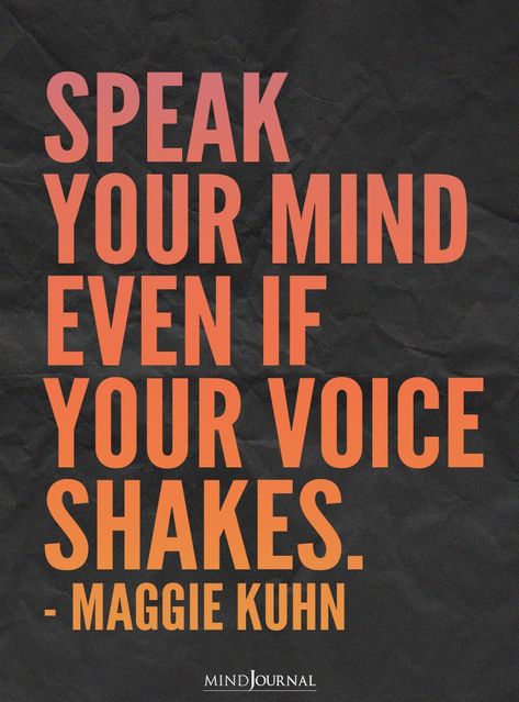 Speak Your Mind Even If You Voice Shakes, Even If Your Voice Shakes, Improvement Quotes, Speak Your Mind, The Minds Journal, Minds Journal, Better Mental Health, I Lose, Motivation Board