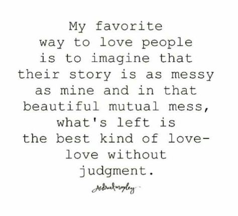 Love without judgement. Savage Quotes For Judgemental People, Judgement Quotes, Judgemental People, Without Judgement, Savage Quotes, Quote Iphone, Lovely Quote, Better Life Quotes, Verse Quotes