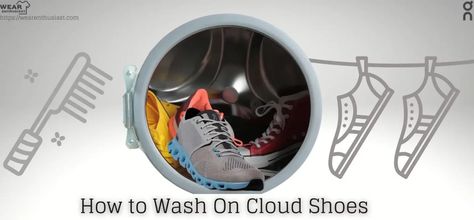 How To Wash On Cloud Shoes, How To Wash White Tennis Shoes, How To Clean On Cloud Shoes, How To Clean White On Cloud Shoes, Cleaning On Cloud Shoes, How To Get Mud Out Of White Shoes, Cleaning White Nike Shoes, Cleaning White Mesh Sneakers, On Cloud Shoes