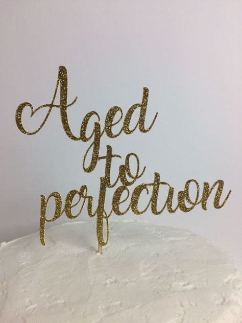 Aged To Perfection Cake Topper, Aged To Perfection Cake, Aged To Perfection Party, Gold Cake Topper Birthday, Gold Glitter Party, Retirement Cake, Woman Birthday, Gold Cake Topper, Bowling Party