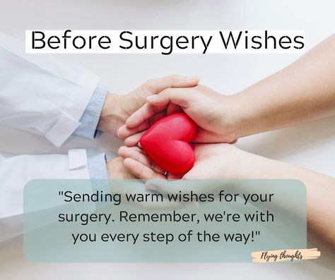 Before Surgery Wishes and Prayers: Comforting Messages for Your Loved Ones Words Of Encouragement For Surgery, Positive Quotes For Surgery, Prayer For Surgery Friends, Prayer For Surgery For Loved One, Prayer Before Surgery For Loved One, Prayer Before Surgery For Friend, Surgery Recovery Quotes Strength, Prayer For Someone Having Surgery, Prayer Before Surgery Quotes