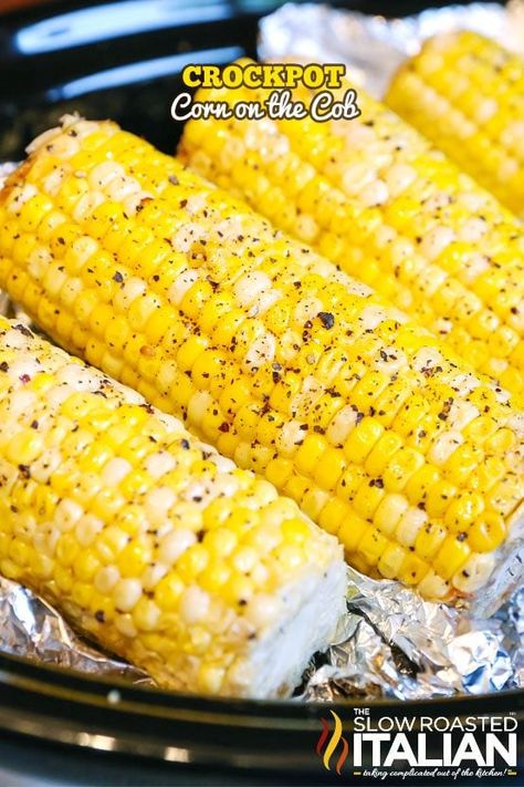 Crock Pot Corn on the Cob - The Slow Roasted Italian Crockpot Corn On Cob, Crockpot Corn On The Cob, Crockpot Corn, Crockpot Veggies, Crock Pot Corn, Corn On The Cob Recipe, Buttery Corn, Crock Pot Vegetables, Slow Roasted Italian