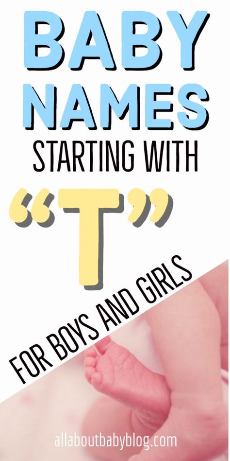 Baby names starting with "T" - 2020 T Boy Names, T Girl Names, T Names, Black Baby Boy Names, Baby Nanes, T Baby Names, Christian Baby Boy Names, Twin Names, The Letter T