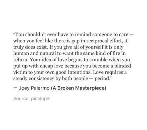 I Want To Feel Taken Care Of, I Need You To Be There For Me Quotes, You Love Me But I Dont Feel Loved, I’m Not The One You Want, Want To Be Taken Care Of Quotes, Reciprocity Quotes Relationships Friends, I Dont Say I Love You Out Of Habit, I Don't Want To Be Your Friend, I Just Want To Feel Chosen