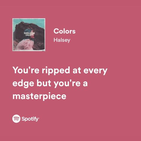 Halsey Colors, Halsey Lyrics, Music Recs, Relatable Lyrics, Shatter Me, Spotify Lyrics, Mood Songs, Music Heals, Just Lyrics