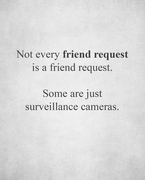 Not Everyone Is Your Friend, Camera Quotes, Surveillance Cameras, Surveillance Camera, Happy Thoughts, Tattoo Quotes, Quotes