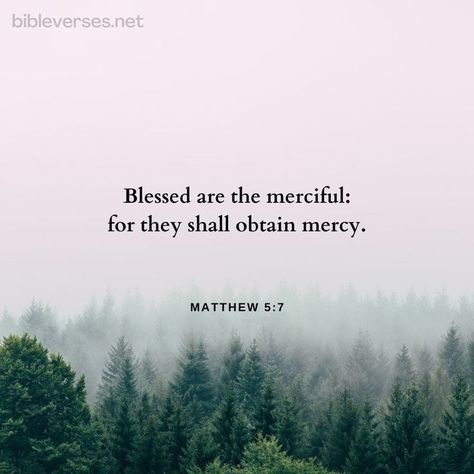 Bible - Verse, Matthew 5:7 Blessed Are The Merciful, Matthew 5 7, Matthew 5, Bible Prayers, King James Version, Read Bible, King James, Verses, Bible Verses