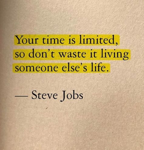 Sarah Gilbert, Me Time Quotes, Your Time Is Limited, Steve Jobs Quotes, Thoughts Of The Day, Cheesy Quotes, Stoic Quotes, Powerful Motivational Quotes, Sibling Rivalry