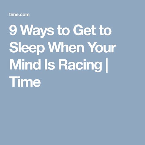 9 Ways to Get to Sleep When Your Mind Is Racing | Time Mind Racing Cant Sleep Quotes, Racing Thoughts Cant Sleep, Cant Sleep Remedies, Cant Sleep Quotes, Ways To Fall Asleep, Get Some Rest, Racing Mind, Sleep Quotes, Diaphragmatic Breathing