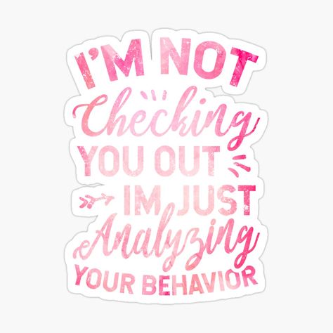 Get my art printed on awesome products. Support me at Redbubble #RBandME: https://www.redbubble.com/i/sticker/Analyzing-Your-Behavior-RBT-Gift-Funny-ABA-Therapist-by-Ripper19/55972444.EJUG5?asc=u Rbt Quotes, Aba Stickers, Aba Quotes, Grad Shoot, Cricket Projects, Applied Behavior Analysis, Behavior Analyst, Aba Therapy, Diy Clothes And Shoes