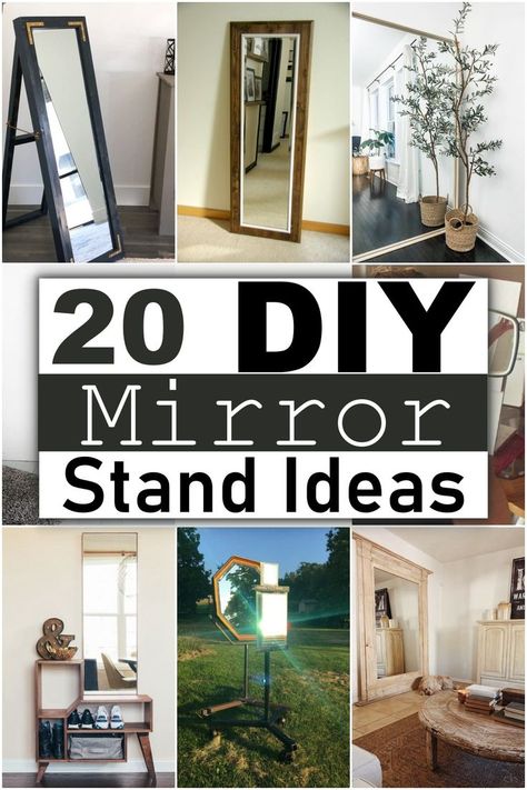 20 DIY Mirror Stand Ideas Mirror Stand Diy, Standing Mirror Diy, Diy Floor Mirror, Pallet Deck Diy, Stand Up Mirror, Modern Floor Mirrors, Fancy Mirrors, Mirror Stand, Floor Standing Mirror