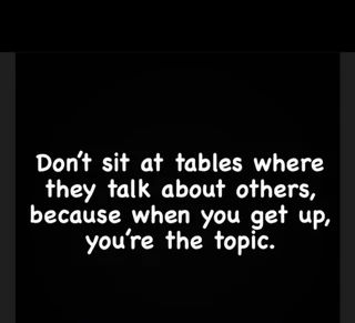 Found on America’s best pics and videos Sit At My Table Quote, Never Sit At A Table Quote, I No Longer Sit At Tables Quotes, Biology Diagrams, Talking Behind Your Back, Mood Lifters, Watch Your Back, Im Lonely, Table Talk