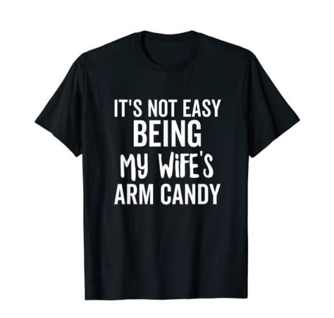 Dad Jokes Funny, Papa Gifts, Husband Shirts, Husband Humor, Funny Shirts For Men, Dad Humor, Trending Tshirts, Arm Candy, Gifts For Husband