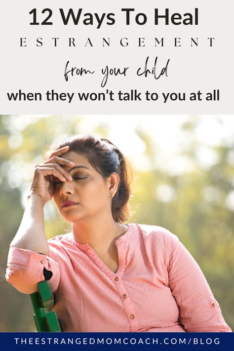 How To Heal Family Estrangement If Your Child Won’t Talk To You — The Estranged Mom Coach™ Family Estrangement, Parental Alienation, You've Changed, Inspirational Prayers, To Listen, Talking To You, Feel Better, Podcast, Blog Post