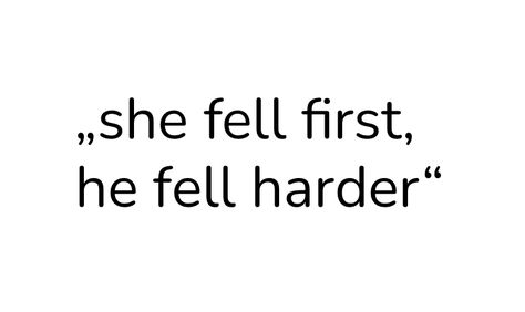 I Fell First But He Fell Harder, I Left Him But I Love Him, She Falls First But He Falls Harder, To Fall In Love, I Can Fix Him Aesthetic, She Fell First But He Fell Harder Quotes, Fell First Fell Harder, She Fell First But He Fell Harder Trope, Love Dialogues