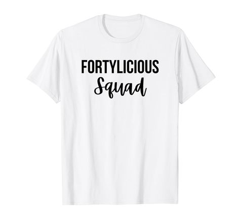 PRICES MAY VARY. Featuring the funny turning forty phrase Fortylicious squad with black text. Great for 40 birthday parties, Fortieth birthday outings, or celebrating 40th bdays. Great for mom, aunt, sister, or friend's 40th bday party. Get this for your 40th birthday crew Lightweight, Classic fit, Double-needle sleeve and bottom hem 40th Bday Party, Turning Forty, Fortieth Birthday, 40 Birthday, Forty Birthday, 40th Birthday Party, 40th Birthday Parties, Party Funny, 40th Birthday