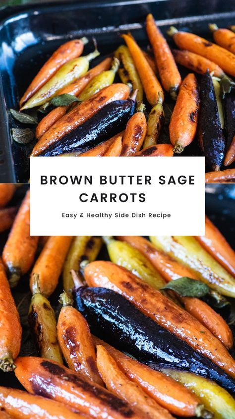 Sage Roasted Vegetables, Brown Butter Vegetables, Roasted Carrots For Christmas, Holiday Roasted Carrots, Sage Butter Carrots, Heirloom Carrots Roasted, Carrot Recipes Savory, Carrot Brown Sugar Recipe, Whole 30 Carrots