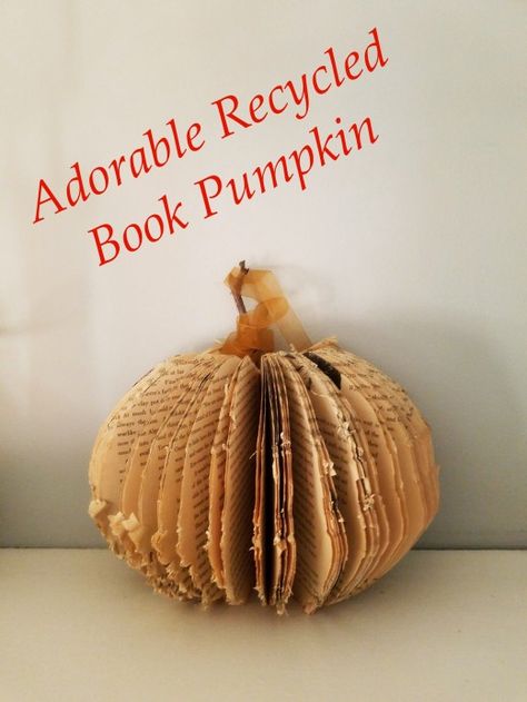 A beautiful and Unique DIY Fall craft! Pumpkin From A Book, Book Pumpkin, Fall Creations, Page Crafts, Rustic Decorating, Pumpkin Craft, Recycled Books, Fall Activity, Paper Pumpkins