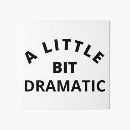 A Little Bit Dramatic. Funny Sarcastic Drama Queen Saying. This design is the perfect gift for family and friends that are drama queens. The simple typographic statement is great on a T-Shirt, Tank Top, Hoodie, Tote Bag or Homewares. Perfect Birthday, Chri • Millions of unique designs by independent artists. Find your thing. Drama Queen Quotes, Dramatic Funny, Queen Quotes Funny, A Little Bit Dramatic, Typographic Print, Drama Queen, Funny Sarcastic, Family Drama, Friends Quotes Funny