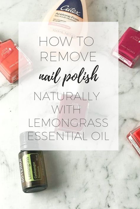 How to remove nail polish naturally with lemongrass oil Natural Nail Polish Remover, Easy Life Hacks, Remove Nail Polish, Oil Therapy, Homemade Toilet Cleaner, Nail Glam, Clean Baking Pans, Cuticle Cream, Cleaning Painted Walls