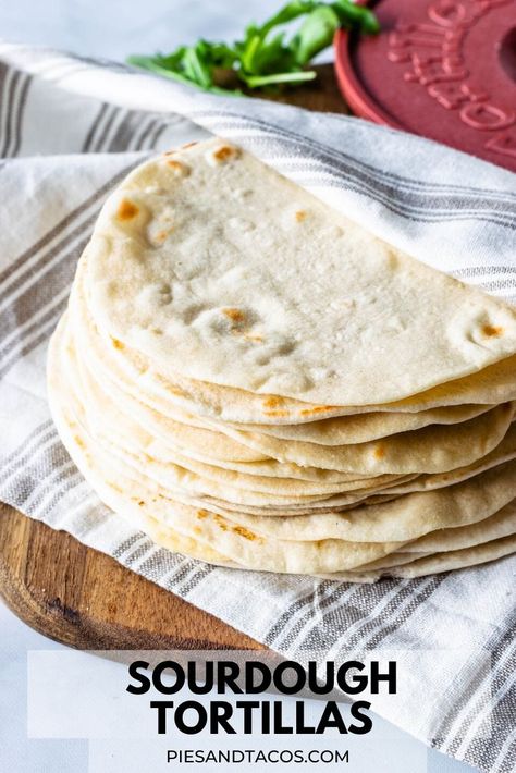 Sour Dough Discard Tortilla, Sourdough Tortilla, Sourdough Tortillas, Tortilla Taco, Sourdough Ideas, Tortilla Pie, Discard Recipe, Recipes With Flour Tortillas, Dough Starter