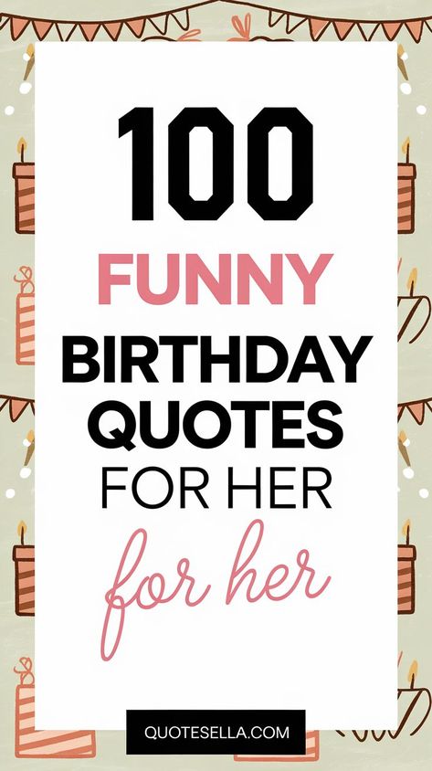 Funny Birthday Quotes for Her Best Friend Birthday Quotes Funny Humor, Funny Quotes About Women, Female Friend Quotes, Humorous Birthday Wishes, Hilarious Birthday Quotes, Funny Birthday Card Messages, Birthday Wishes For Best Friend, Funny Birthday Message, Funny Birthday Quotes