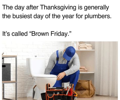 Plumbing Humor Hilarious, Diy Liquid Plumber, Plumbing Humor, Plumber Humor, Funny Plumber Memes, Pipe Dream, Funniest Memes, Keep Up, Want You