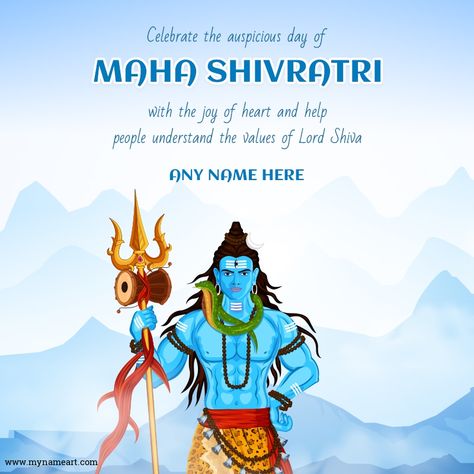 Happy Maha Shivratri Image 2021 Maha Shivaratri Wishes, Happy Mahashivratri, Happy Maha Shivratri, Greeting Card Maker, Maha Shivratri, Divine Blessings, Tourist Center, Name Pictures, Nainital