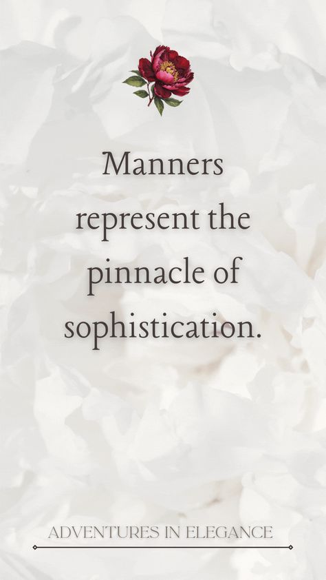 #life #courtesy #inspiration #inspirational #inspirationalquote #ettiquette #manners #poise #perfect #personalpoise #adventuresinelegance #sophistication #elegance Poise Quotes, Courtesy Quotes, Good Manners, Manners, Quotes