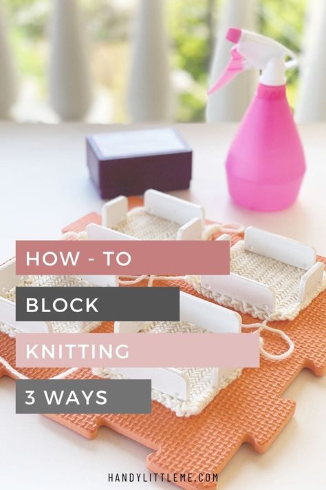 Blocking Knits - Learn how you can block your knitting in 3 different ways so that you can reshape it for a perfect finish! Blocking is the process of wetting or steaming your final pieces of knitting to set the finished size and even out the stitches. You can use blocking mats to block your garments, just be sure that your knitted piece lies flat and fully dries so that its shape sets. Sewing Knitted Pieces Together, Knit Blocking Board, Knitting Blocks For Blanket, Blocking Knit Blanket, Crochet Blocking How To, Blocking Knitting How To, Knit Stitches For Beginners, Blocking Mats, Knitting Blocking