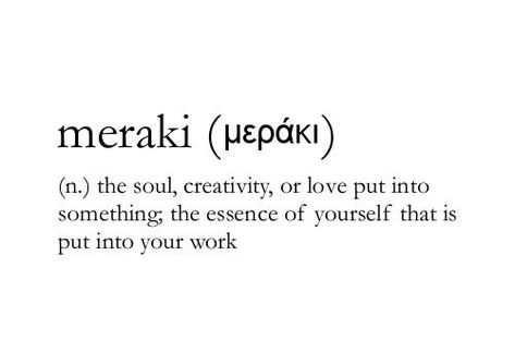 "meraki (n.) the soul, creativity or love put into something: the essence of yourself that is put into your work" - #meraki #soul #creativity #love #words #vocabulary Other Wordly, Greek Definition, Quotes Greek, Argumentative Essay Topics, General Quotes, Critical Essay, Script Writing, Thesis Statement, Essay Writer