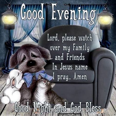 Good Evening Lord Please Watch Over My Friends And Family In Jesus Name I Pray Goodnight Family And Friends, Good Evening Quotes, Good Evening Messages, Good Night Prayer Quotes, Good Evening Wishes, Evening Quotes, Good Evening Greetings, Night Blessings, Good Night Prayer