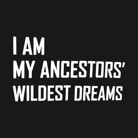 Native American Humor, Ancestors Quotes, Quotes Black, I Love Being Black, African Spirituality, And So It Begins, History Quotes, My Ancestors, Wildest Dreams