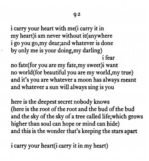 i carry your heart with me (i carry it in mine) E E Cummings I Carry Your Heart, Ee Cummings, E E Cummings, I Carry Your Heart, Fina Ord, The Poem, I Carry, A Poem, Bukowski