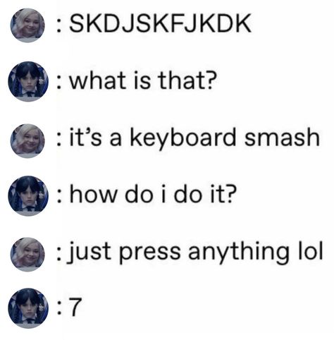 Keyboard Smash, Keyboard, The Originals, Memes, Quick Saves