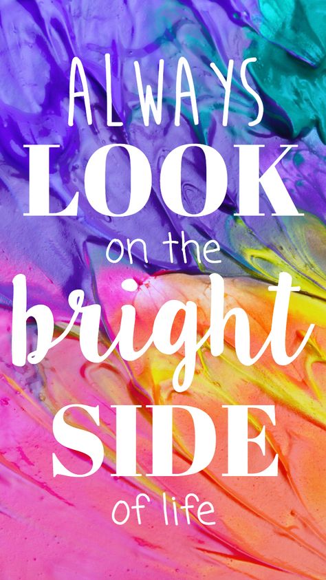 Always Look On The Bright Side, Always Look On The Bright Side Of Life, Bright Quotes Positive Vibes, Manifesting Wishes, Quotes Bright Colors, Bright Side Quotes, Cute Picture Quotes, Enlightenment Quotes, Typography Hand Lettering