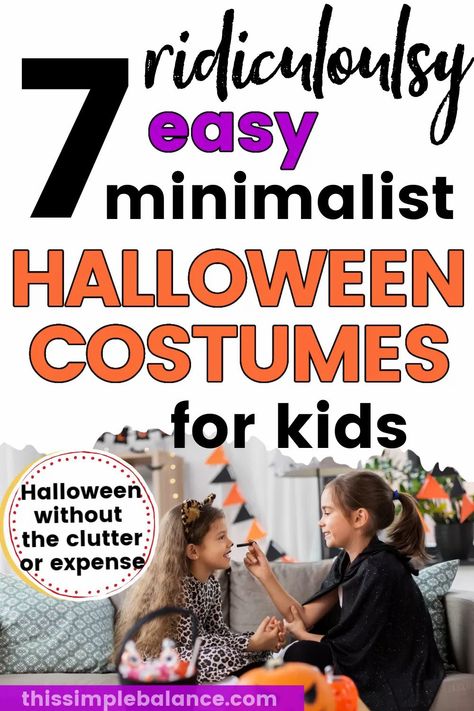 Minimalist Halloween Costumes for Kids: 7 ridiculously easy costume ideas for Halloween with less clutter for your home AND the earth (plus, your wallet will thank you!) #halloween Easy Diy Girls Halloween Costumes, Simple Diy Halloween Costumes For Kids, Easy Toddler Costumes, Easy Halloween Costumes For Kids, Minimalist Halloween Costume, Quick N Easy Halloween Costumes, Easy Kids Costumes, Easy Homemade Halloween Costumes, Food Halloween Costumes