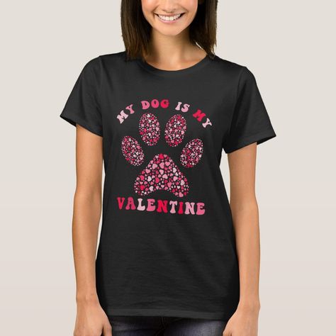 My Dog Is My Valentine - Dog Paw Print Hearts T-Shirt Happy Valentines Day Funny, My Dog Is My Valentine, Valentines Day Dog, Cadeau Photo, Valentine T Shirts, Valentines Day Hearts, Valentines Day Shirts, My Valentine, Happy Valentine's Day