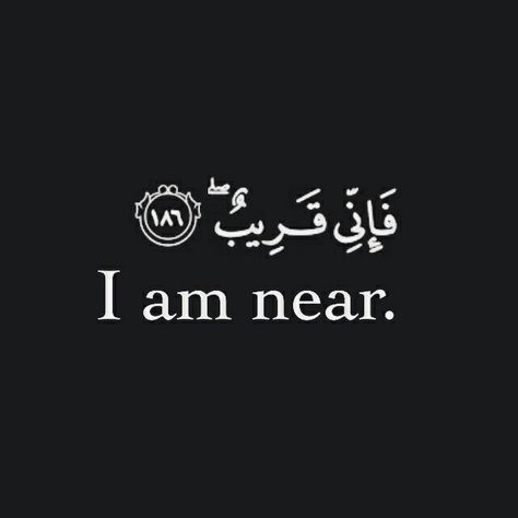 Allah is always near, did you realize it,? Coran Quotes, Encouraging Verses, La Ilaha Illallah, Ayat Quran, Ayat Al-quran, Allah Love, The Quran, Islamic Teachings, Beautiful Quran Quotes