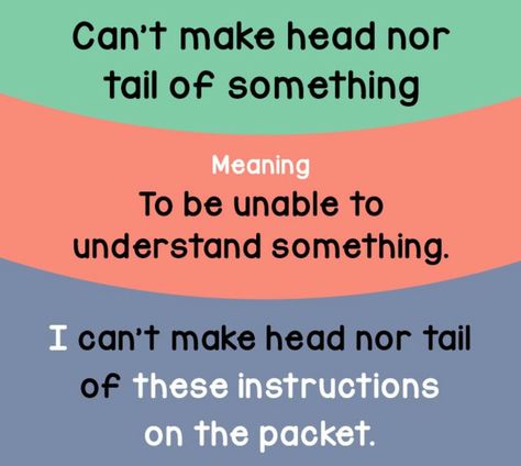 Can't Make Head Or Tail Of Something. Heads Or Tails, Idioms And Proverbs, Idiomatic Expressions, English Phrases Idioms, Idioms And Phrases, English Vocab, Good Vocabulary Words, Good Vocabulary, English Writing Skills