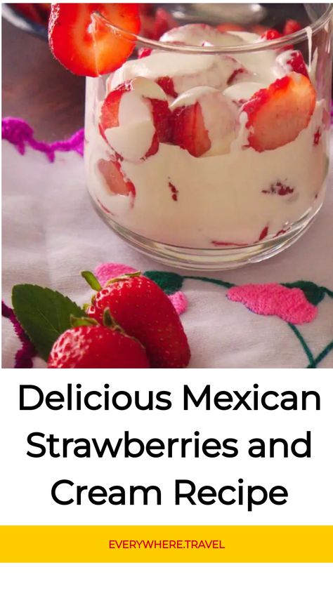 Strawberries and cream dessert in a glass on a table. Fresas Crema Recipe Mexican, Mexican Strawberries And Cream, Mexican Strawberries, Strawberries And Cream Recipe, Mexican Churros, Mexican Rice Pudding, Hot Chocolate Ice Cream, Crema Recipe, Caramel Flan