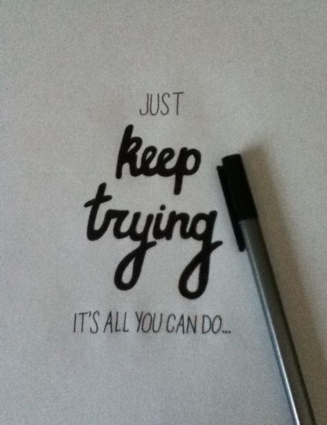 Just keep trying... positive inspirational quotes #infertility www.rmany.com Keep Trying Quotes, Trying Quotes, Try Quotes, Brand Tshirt, Life Quotes Love, Quotes Inspirational Positive, Keep Trying, Wonderful Words, Note To Self