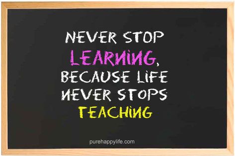 Never Stop Learning Quotes. QuotesGram Never Stop Learning Quotes, Never Stop Learning Because Life, Learning Quotes Inspirational, Vector Quotes, Education Quotes For Teachers, Life Quotes Love, Learning Quotes, Never Stop Learning, Quotes For Students