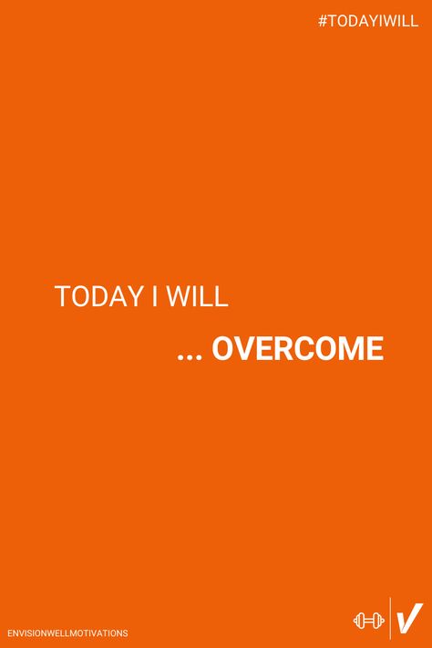 All of our daily motivations about strength this week have been leading up to this #TodayIWill statement: "Today I will OVERCOME!" #strengthquotes I Will Overcome Quotes, Overcome Quotes, Overcoming Quotes, Quotes About Strength, Motivational Quote, Daily Motivation, Motivational Quotes, Quotes