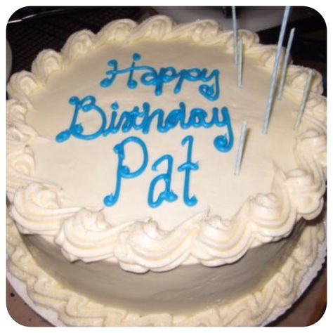 Happy birthday Pat Happy Birthday Pat, Nutella Mousse, It Cake, Delicious Holiday Desserts, Whiskey Cake, Funny Happy Birthday Wishes, Blueberry Lemon Cake, Birthday Queen, Birthday Name