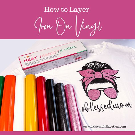 How to Layer Iron-On Vinyl with Cricut| HTV Ront Iron-On Layer Iron On Vinyl Cricut, How To Layer Iron On Vinyl Cricut, Colours That Go With Grey, Cricut Heat Transfer Vinyl, Iron On Cricut, Htv Shirts, Cricut Htv, How To Use Cricut, Printable Htv