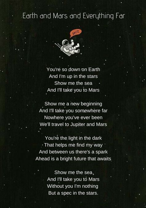 Earth and Mars and Everything Far - I love this poem so much <3 Space Poems Poetry, Your So Down To Earth Im Up In The Stars, Meeting You Quotes, Earth Poems, Poem Recitation, Poems About Stars, Mars And Earth, Starry Night Wedding, Room Hacks